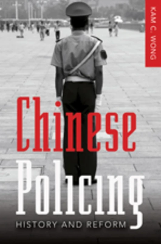 Chinese Policing: History and Reform: 3 (New Perspectives in Criminology and Criminal Justice)