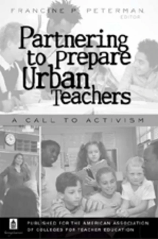 Partnering to Prepare Urban Teachers: A Call to Activism