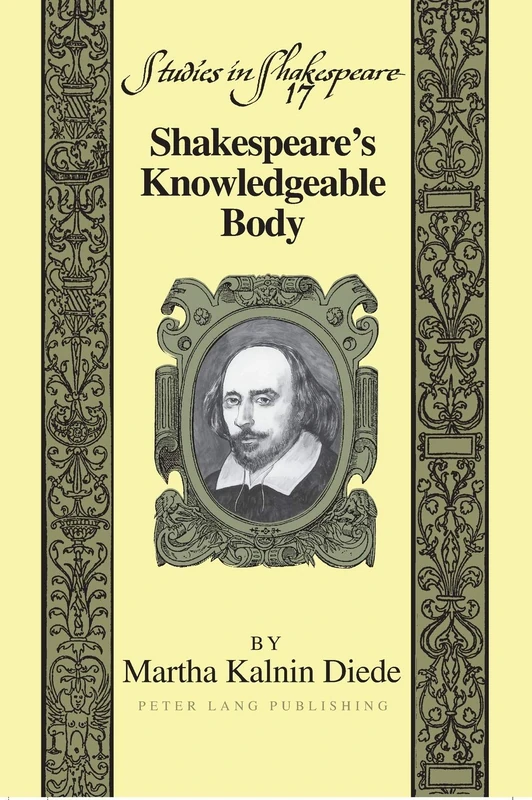 Shakespeare’s Knowledgeable Body: 17 (Studies in Shakespeare)