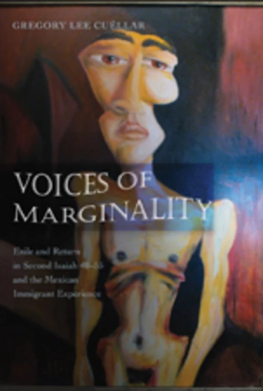 Voices of Marginality: Exile and Return in Second Isaiah 40-55 and the Mexican Immigrant Experience: 271 (American University Studies: Series 7: Theology and Religion) - Image 1