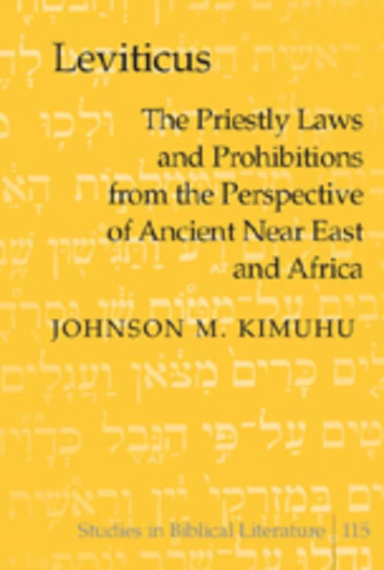Leviticus: The Priestly Laws and Prohibitions from the Perspective of Ancient Near East and Africa: 115 (Studies in Biblical Literature)