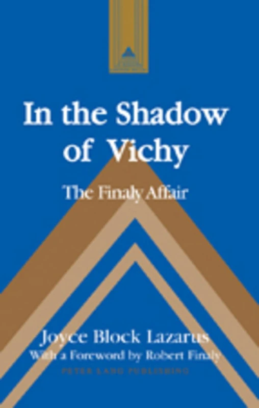 In the Shadow of Vichy: The Finaly Affair- With a Foreword by Robert Finaly: 60 (Studies in Modern European History)