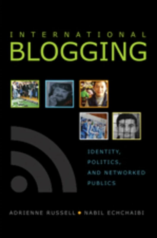 International Blogging: Identity, Politics and Networked Publics: 50 (Digital Formations) - Image 1