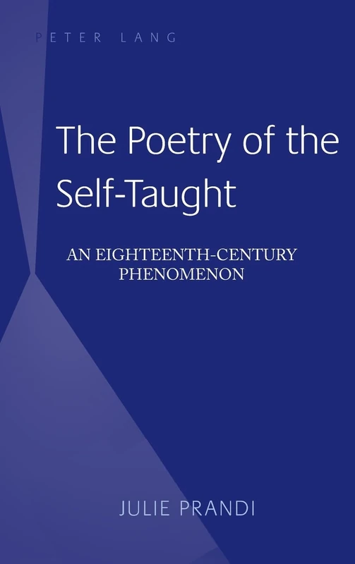 The Poetry of the Self-Taught: An Eighteenth-Century Phenomenon