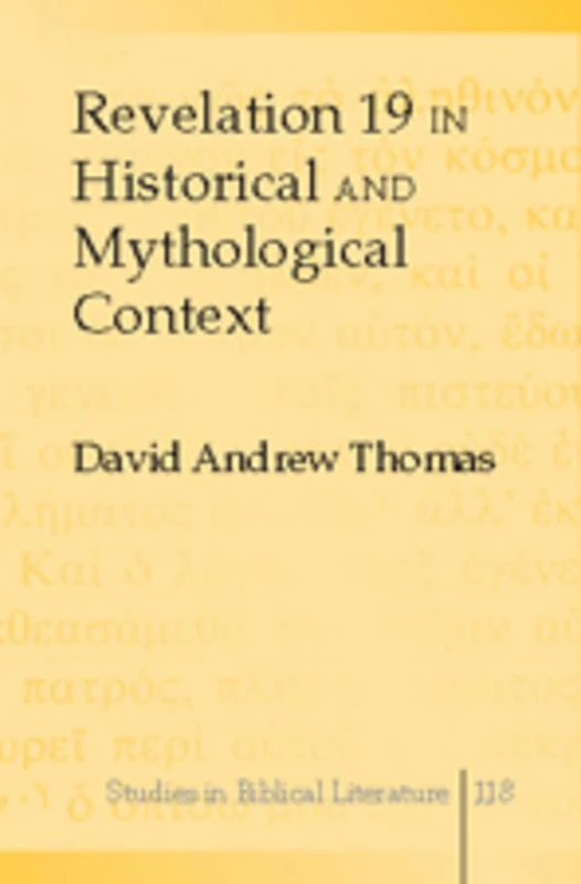 Revelation 19 in Historical and Mythological Context: 118 (Studies in Biblical Literature)