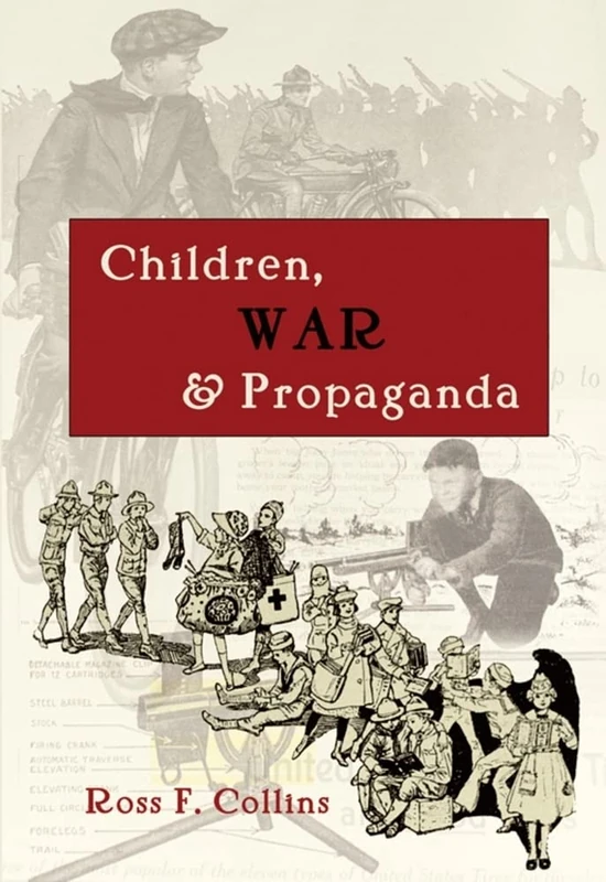 Children, War and Propaganda: 6 (Mediating American History)
