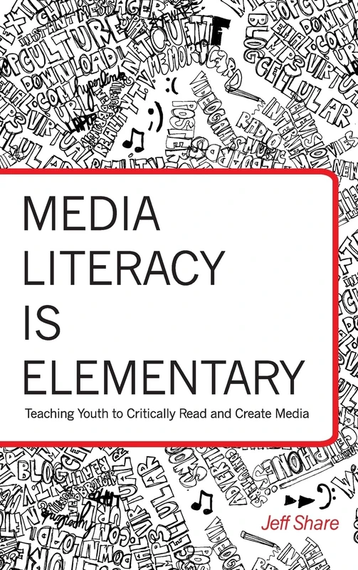 Media Literacy is Elementary: Teaching Youth to Critically Read and Create Media: 41 (Rethinking Childhood) - Image 1