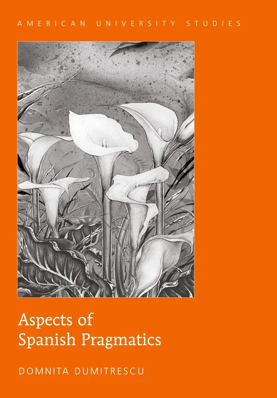 Aspects of Spanish Pragmatics: 35 (American University Studies)