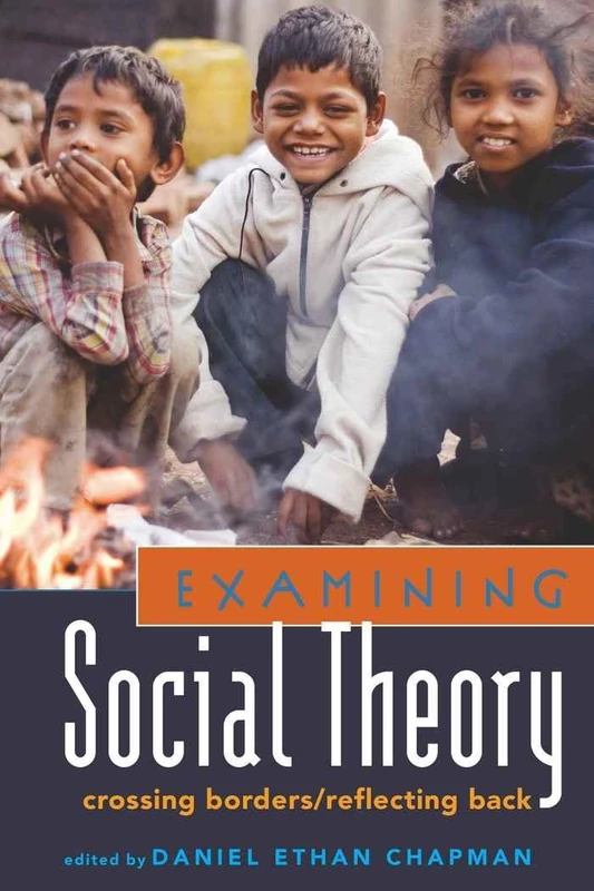 Examining Social Theory: Crossing Borders/Reflecting Back: 355 (Counterpoints: Studies in Criticality)