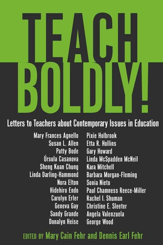 Teach Boldly!: Letters to Teachers about Contemporary Issues in Education: 356 (Counterpoints: Studies in Criticality)