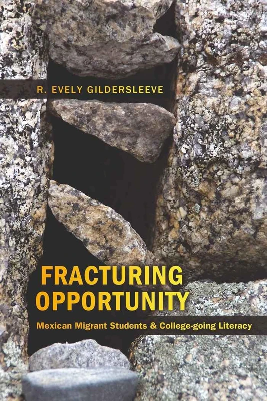 Fracturing Opportunity: Mexican Migrant Students and College-going Literacy: 362 (Counterpoints: Studies in Criticality) - Image 1