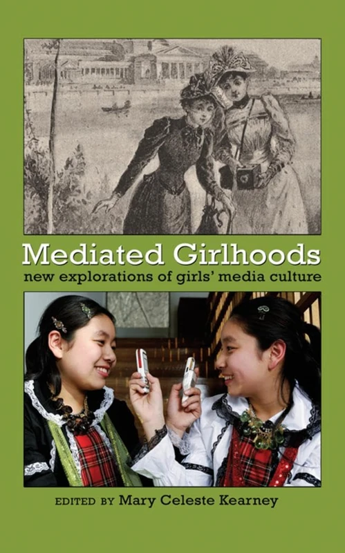 Mediated Girlhoods: New Explorations of Girls’ Media Culture: 10 (Mediated Youth)