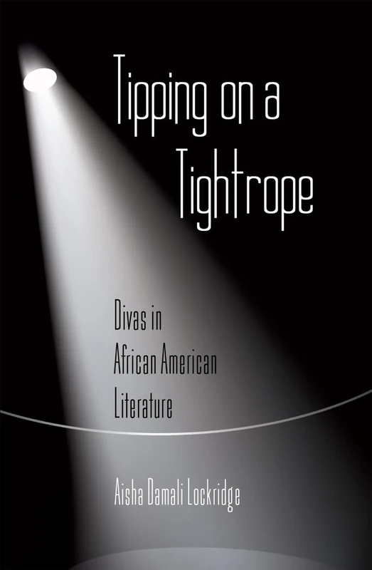 Tipping on a Tightrope: Divas in African American Literature: 19 (African-American Literature and Culture: Expanding and Exploding the Boundaries) - Image 1