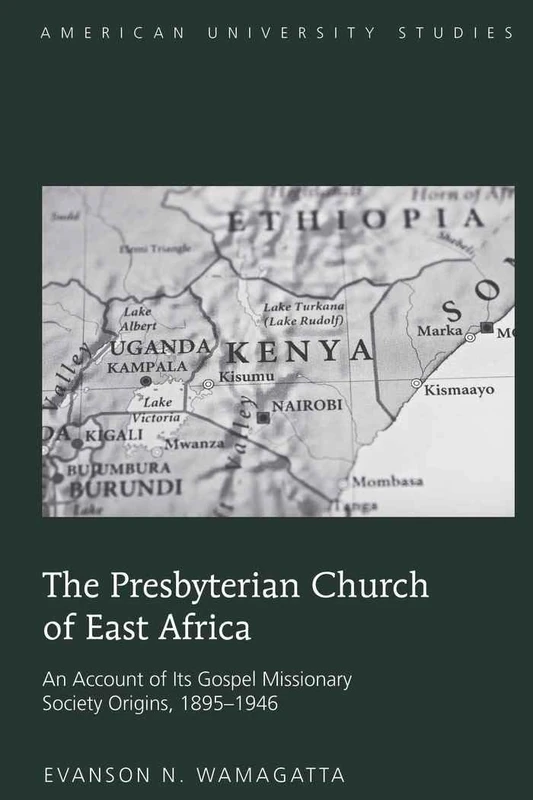 The Presbyterian Church of East Africa: An Account of Its Gospel Missionary Society Origins, 1895-1946: 290 (American University Studies: Series 7: Theology and Religion) - Image 1