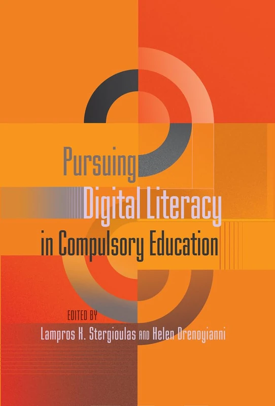 Pursuing Digital Literacy in Compulsory Education: 43 (New Literacies and Digital Epistemologies)