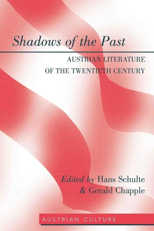Shadows of the Past: Austrian Literature of the Twentieth Century: 42 (Austrian Culture)