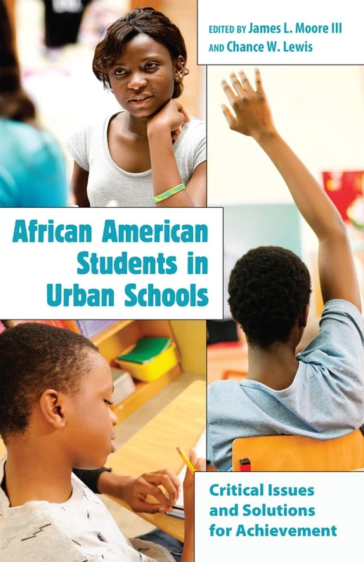 African American Students in Urban Schools: Critical Issues and Solutions for Achievement: 4 (Educational Psychology)