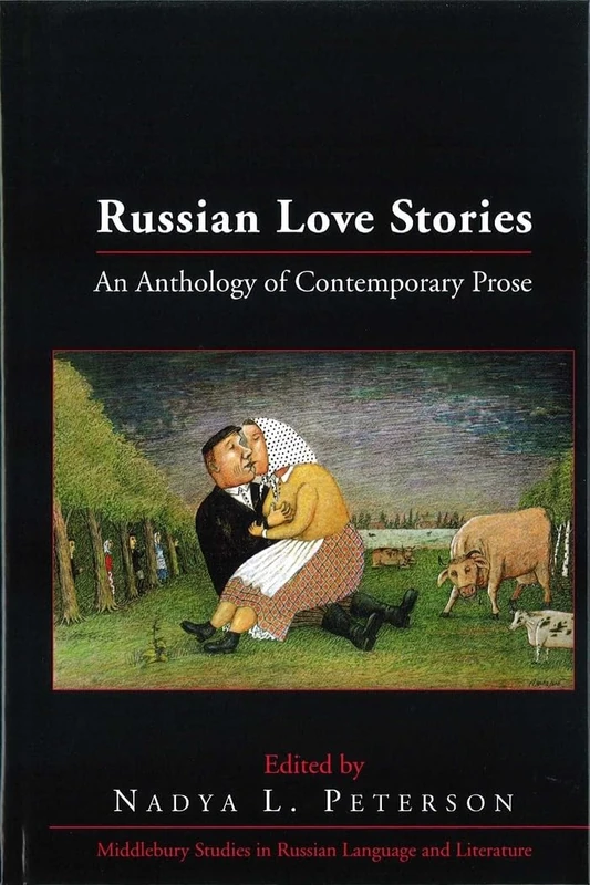 Russian Love Stories: An Anthology of Contemporary Prose: 31 (Middlebury Studies in Russian Language and Literature)