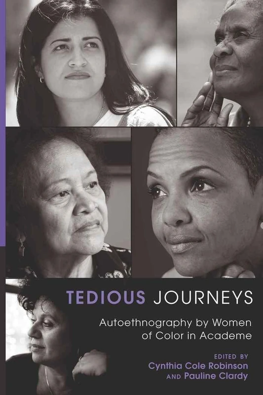 Tedious Journeys: Autoethnography by Women of Color in Academe: 375 (Counterpoints: Studies in Criticality)