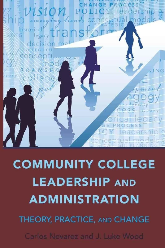 Community College Leadership and Administration: Theory, Practice, and Change: 3 (Education Management)