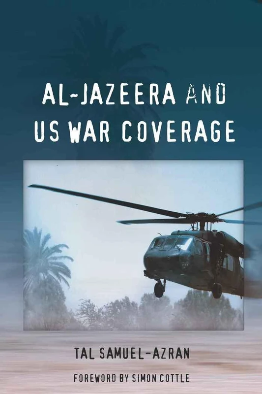 Al-Jazeera and US War Coverage: Foreword by Simon Cottle - Image 1