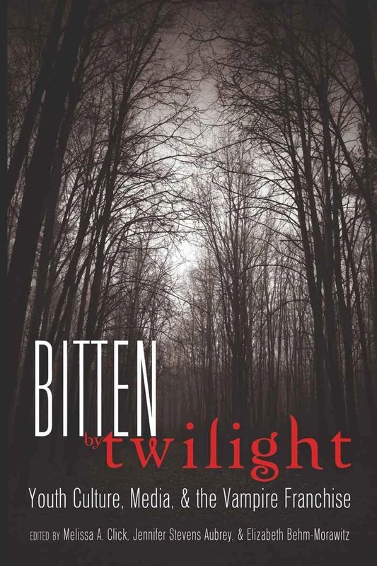 Bitten by Twilight: Youth Culture, Media, and the Vampire Franchise: 14 (Mediated Youth)