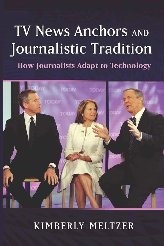 TV News Anchors and Journalistic Tradition: How Journalists Adapt to Technology - Image 1