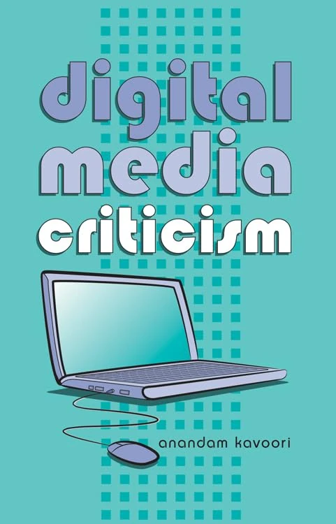 Digital Media Criticism: 62 (Digital Formations)
