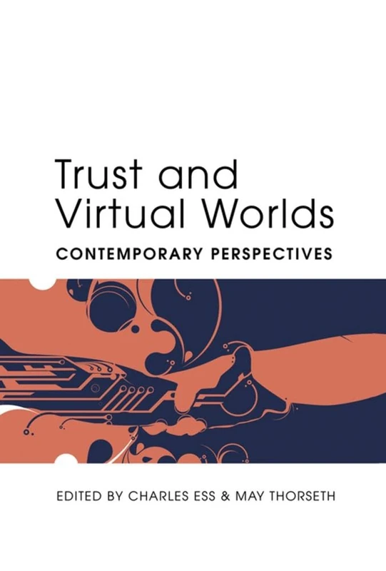 Trust and Virtual Worlds: Contemporary Perspectives: 63 (Digital Formations)