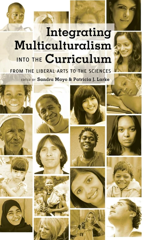 Integrating Multiculturalism into the Curriculum: From the Liberal Arts to the Sciences: 391 (Counterpoints: Studies in Criticality)