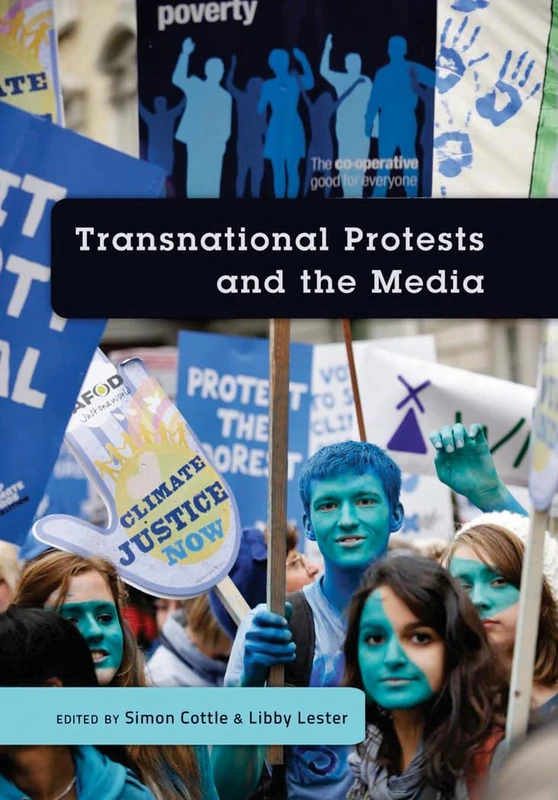 Transnational Protests and the Media: 10 (Global Crises and the Media)