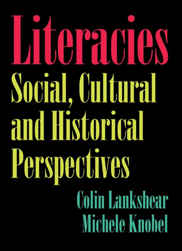 Literacies: Social, Cultural and Historical Perspectives