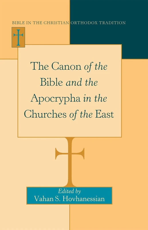 The Canon of the Bible and the Apocrypha in the Churches of the East: 2 (Bible in the Christian Orthodox Tradition)