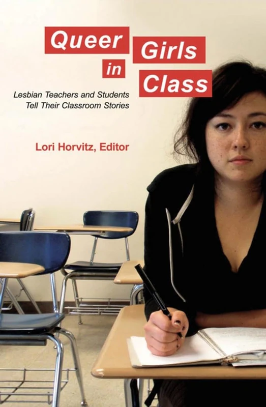 Queer Girls in Class: Lesbian Teachers and Students Tell Their Classroom Stories: 397 (Counterpoints: Studies in Criticality)