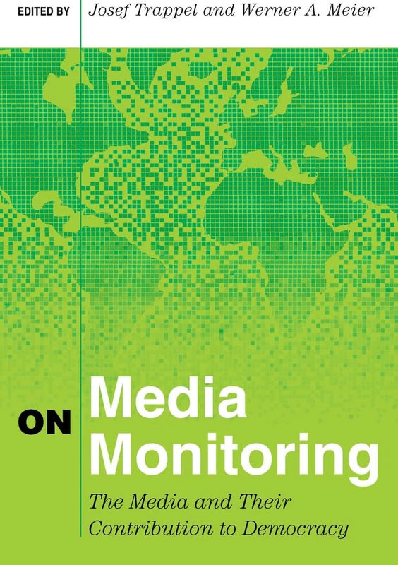 On Media Monitoring: The Media and Their Contribution to Democracy: 2 (Mass Communication & Journalism)