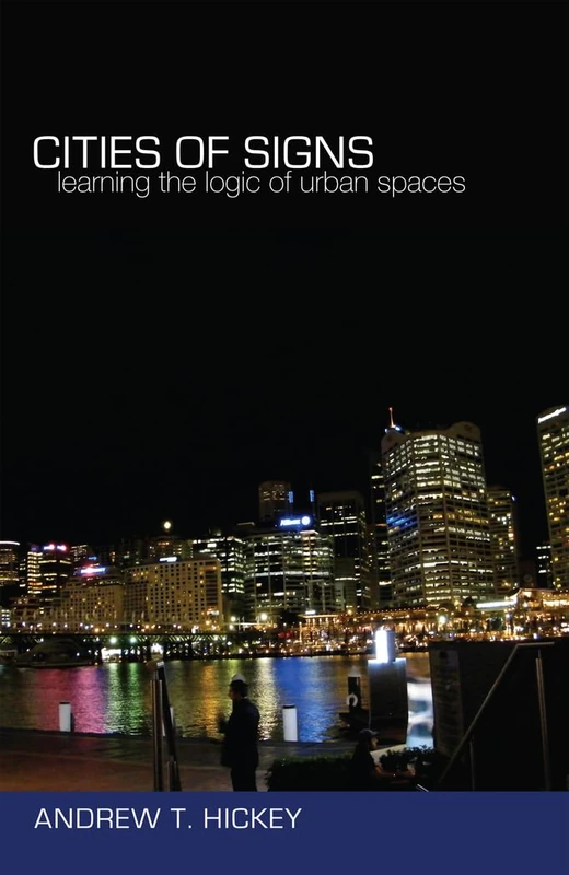Cities of Signs: Learning the Logic of Urban Spaces: 5 (Minding the Media: Critical Issues for Learning and Teaching)