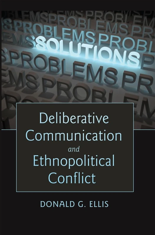 Deliberative Communication and Ethnopolitical Conflict: 13 (Language as Social Action)