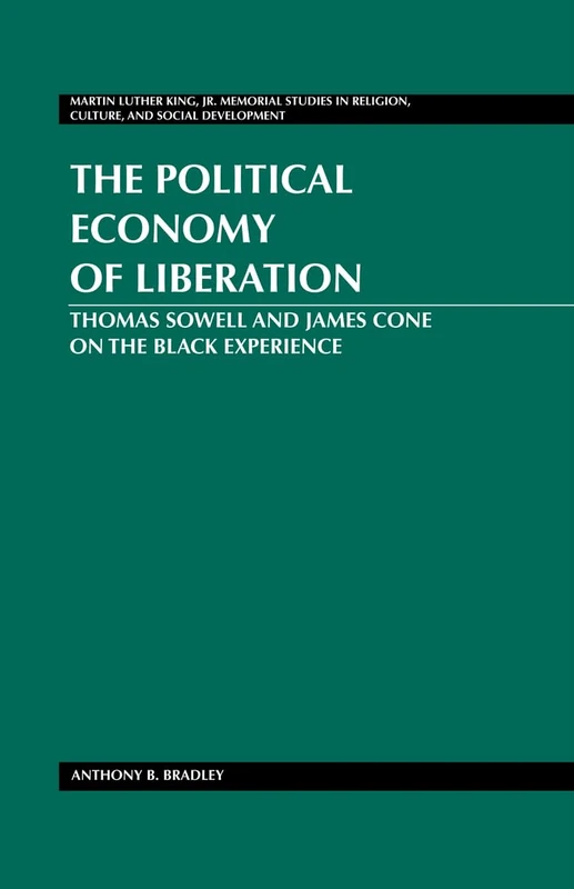 The Political Economy of Liberation: Thomas Sowell and James Cone on the Black Experience: 12 (Martin Luther King Jr. Memorial Studies in Religion, Culture, and Social Development) - Image 1