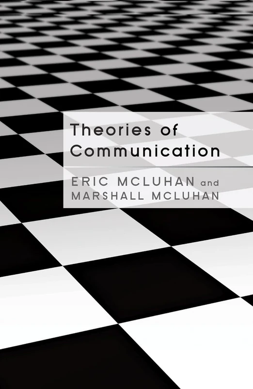 Theories of Communication - Peter Lang Gmbh - Eric McLuhan