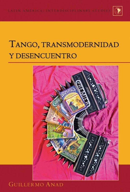 Tango, transmodernidad y desencuentro (Latin America, Interdisciplinary Studies)