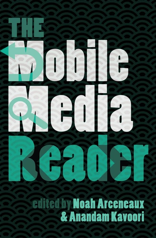 The Mobile Media Reader: 73 (Digital Formations)
