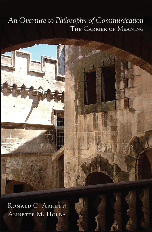 An Overture to Philosophy of Communication: The Carrier of Meaning (Peter Lang Media and Communications)