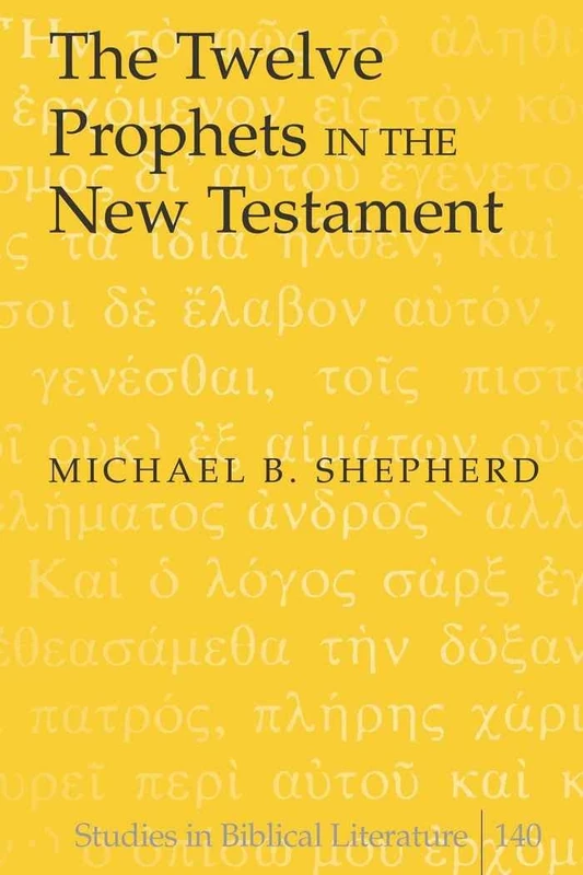 The Twelve Prophets in the New Testament: 140 (Studies in Biblical Literature)