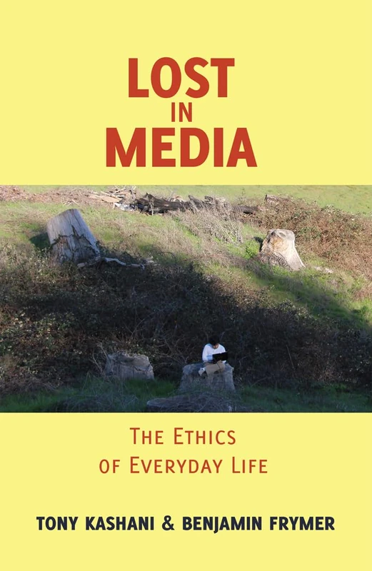 Lost in Media: The Ethics of Everyday Life: 7 (Minding the Media)