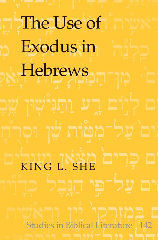 The Use of Exodus in Hebrews: 142 (Studies in Biblical Literature)