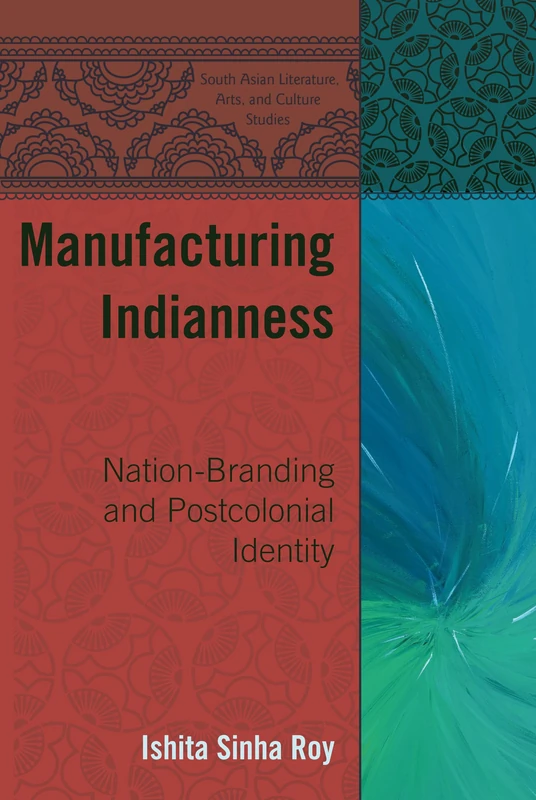 Manufacturing Indianness: Nation-Branding and Postcolonial Identity - Image 1