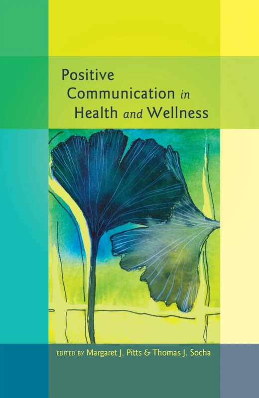 Positive Communication in Health and Wellness: 3 (Health Communication)