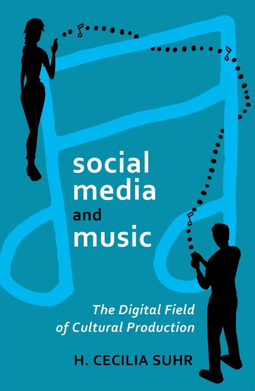 social media and music: The Digital Field of Cultural Production: 77 (Digital Formations)