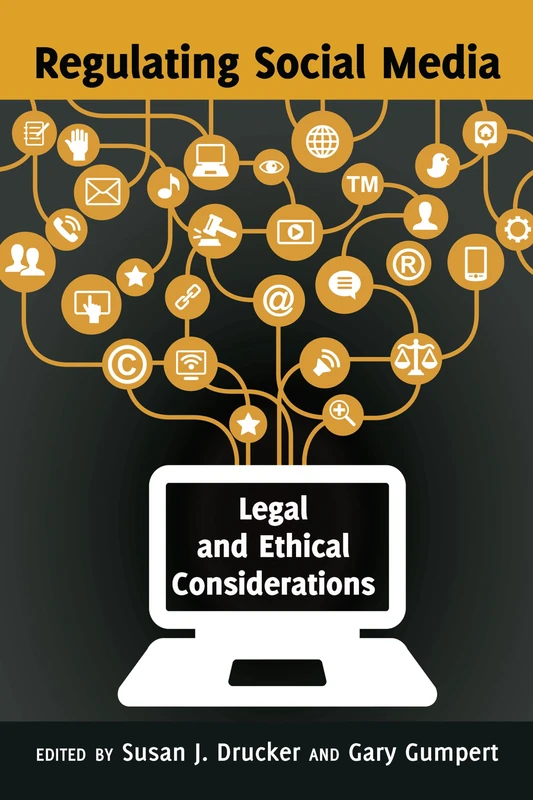 Regulating Social Media: Legal and Ethical Considerations: 2 (Communication Law)
