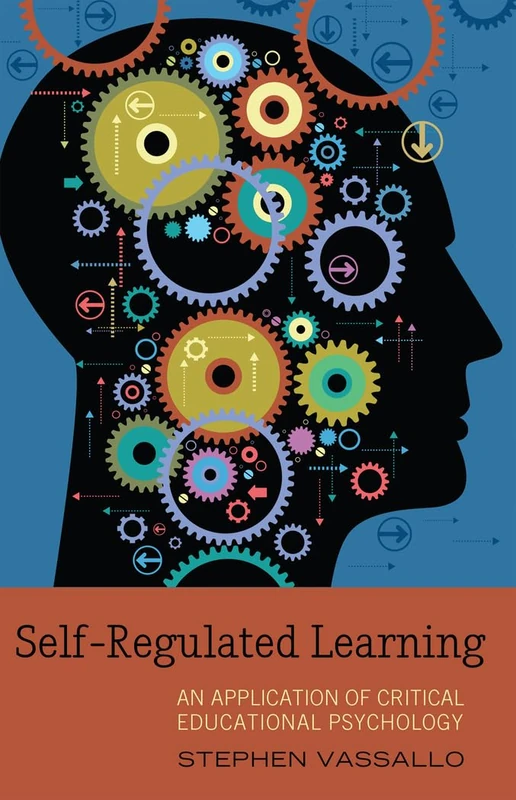 Self-Regulated Learning: An Application of Critical Educational Psychology: 15
